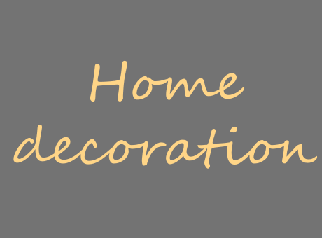 Home decoration