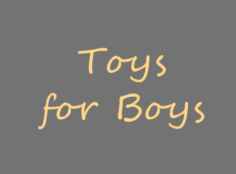 Toys for Boys