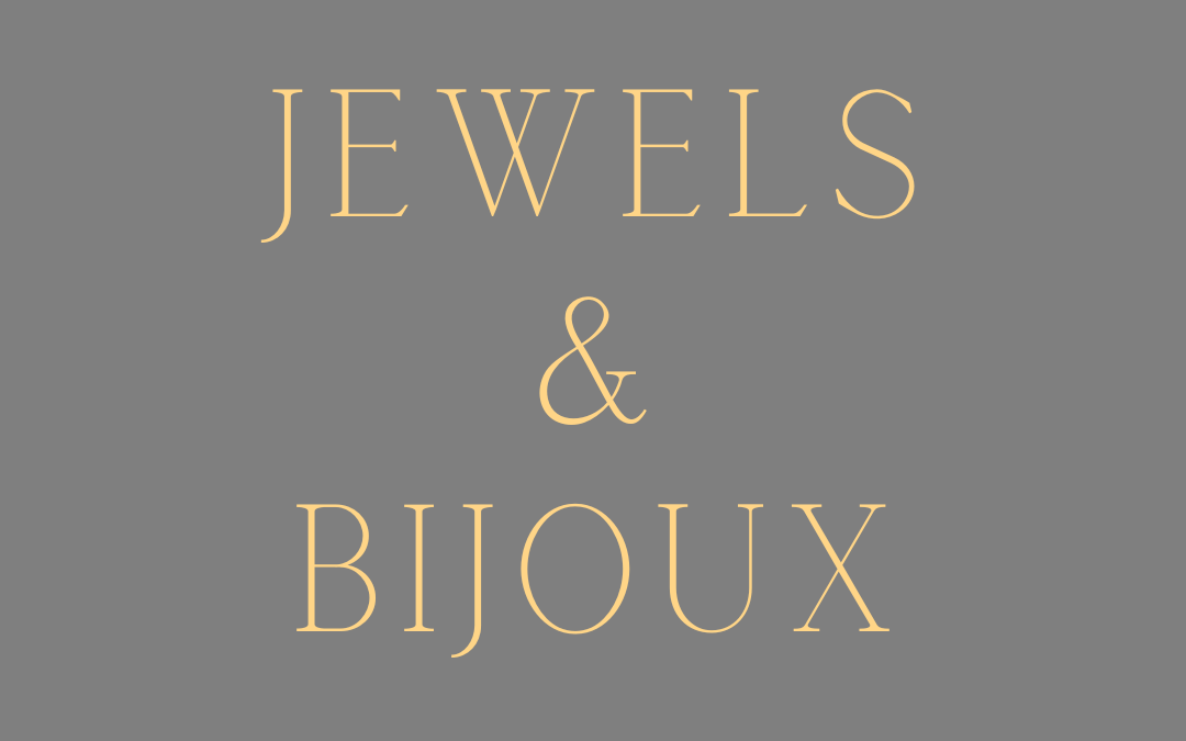 Jewels & Bijoux